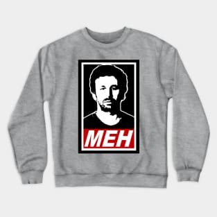 Roy - "Meh" Crewneck Sweatshirt